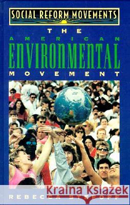 The American Environmental Movement Rebecca Stefoff Rebecca Stefoff 9780816030460 Facts on File - książka
