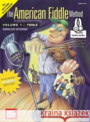 The American Fiddle Method Volume 1 Brian Wicklund 9780786688029 Mel Bay Publications, Inc. - książka