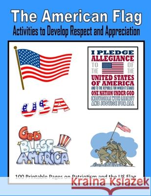 The American Flag: Activities to Develop Respect and Appreciation C. Mahoney 9781796959345 Independently Published - książka