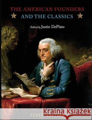 The American Founders and the Classics Justin Deplato 9781631897436 Cognella Academic Publishing - książka