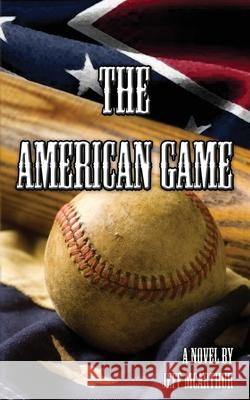 The American Game Jeff McArthur 9781500420475 Createspace - książka