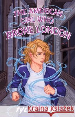 The American Girl Who Broke London Tyler Pike 9780648982173 Tyler Pike Books - książka