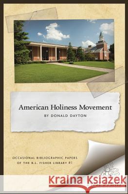 The American Holiness Movement: A Bibliographic Introduction Donald Dayton 9780984738656 Asbury Theological Seminary - książka