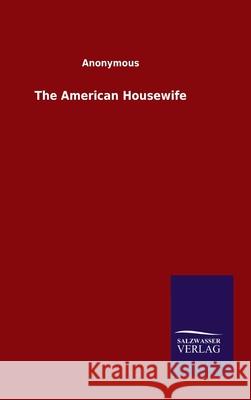 The American Housewife Anonymous 9783846055359 Salzwasser-Verlag Gmbh - książka
