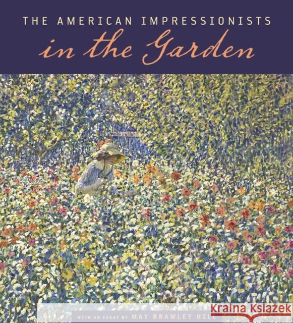 The American Impressionists in the Garden May Brawley Hill 9780826516923 Cheekwood Botanical Garden and Museum of Art - książka