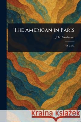 The American in Paris John Sanderson 9781025234823 Anson Street Press - książka