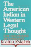 The American Indian in Western Legal Thought: The Discourses of Conquest Williams, Robert A. 9780195080025 Oxford University Press