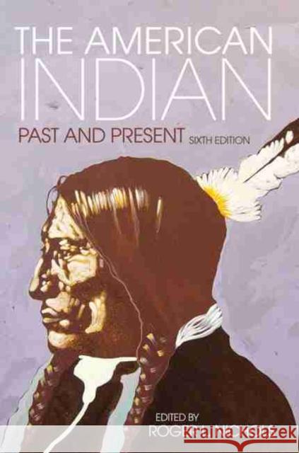 The American Indian: Past and Present Roger L. Nichols 9780806138565 University of Oklahoma Press - książka