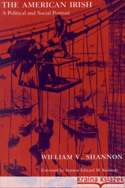 The American Irish: A Political and Social Portrait Shannon, William V. 9780870236891 University of Massachusetts Press - książka