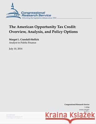The American Opportunity Tax Credit: Overview, Analysis, and Policy Options Crandall-Hollick 9781505552720 Createspace - książka
