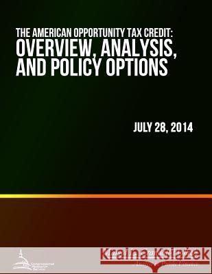 The American Opportunity Tax Credit: Overview, Analysis, and Policy Options Margot L. Crandall-Hollick 9781508699330 Createspace - książka