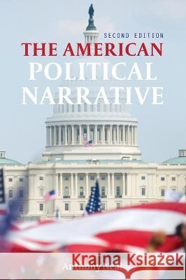 The American Political Narrative Anthony Neal 9781793574886 Cognella Academic Publishing - książka