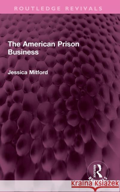 The American Prison Business Jessica Mitford 9781032354743 Routledge - książka