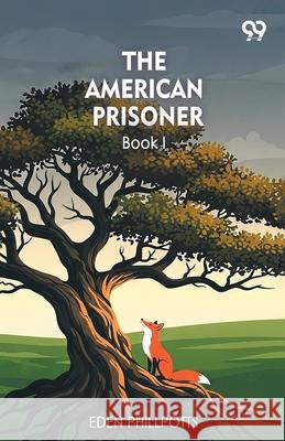 The American Prisoner Book I Eden Phillpotts 9789373404639 Double 9 Books - książka