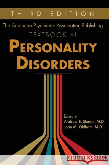 The American Psychiatric Association Publishing Textbook of Personality Disorders Andrew E. Skodol John M. Oldham 9781615373390 American Psychiatric Association Publishing - książka