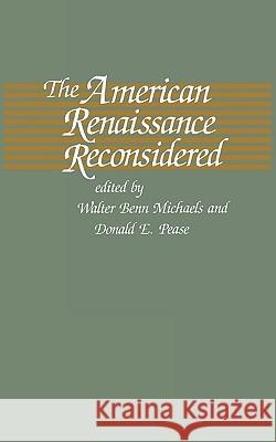 The American Renaissance Reconsidered Walter B. Michaels Donald E. Pease 9780801839375 Johns Hopkins University Press - książka