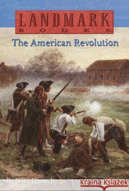 The American Revolution Bliven, Bruce 9780394846965 Random House Books for Young Readers - książka