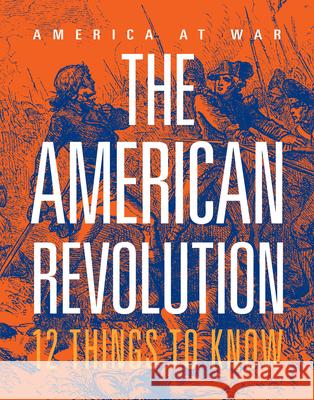 The American Revolution: 12 Things to Know Marne Ventura 9781644668528 Black Rabbit Books - książka