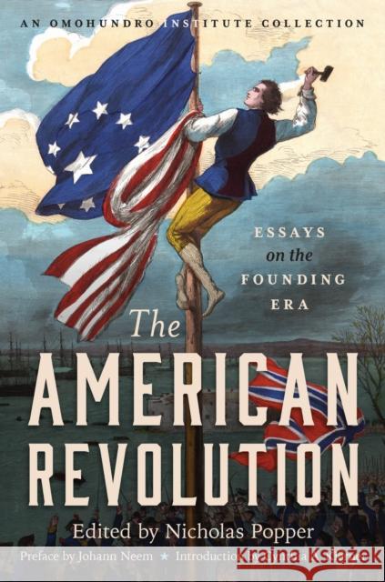 The American Revolution: Essays on the Founding Era Nicholas Popper Cynthia A. Kierner Johann N. Neem 9781469695112 University of North Carolina Press - książka