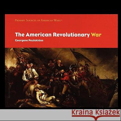 The American Revolutionary War Georgene Poulakidas 9781435837911 PowerKids Press - książka