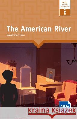 The American River: Reader + Delta Augmented David Morrison   9783125011540 Delta Publishing by Klett - książka