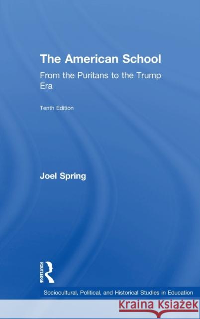 The American School: From the Puritans to the Trump Era Joel H. Spring 9781138502918 Routledge - książka