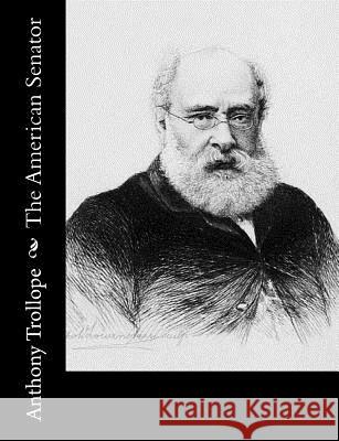 The American Senator Anthony, Ed Trollope 9781519469755 Createspace - książka