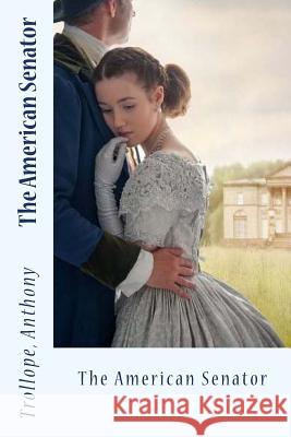 The American Senator Trollope Anthony Sir Angels 9781544100142 Createspace Independent Publishing Platform - książka