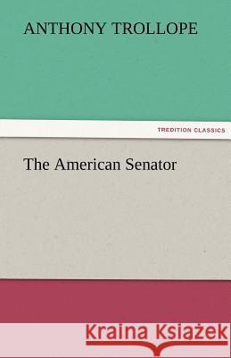 The American Senator  9783842427778 tredition GmbH - książka