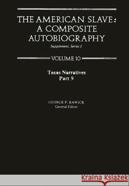 The American Slave: Texas Narratives Part 9 Vol 10 Rawick, George P. 9780313219887 Greenwood Press - książka