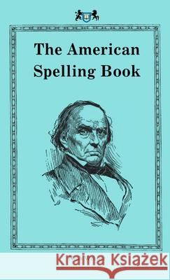 The American Spelling Book: A Reformed Cookbook Noah Webster 9781963516319 Berith Press - książka