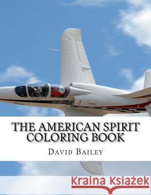 The American Spirit Coloring Book David Bailey 9781545542347 Createspace Independent Publishing Platform - książka