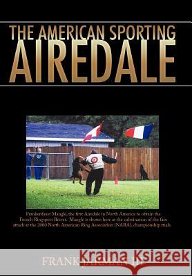 The American Sporting Airedale Frank Jarma 9781463431693 Authorhouse - książka