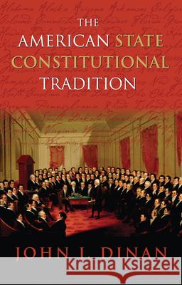 The American State Constitutional Tradition John J. Dinan 9780700616893 University Press of Kansas - książka