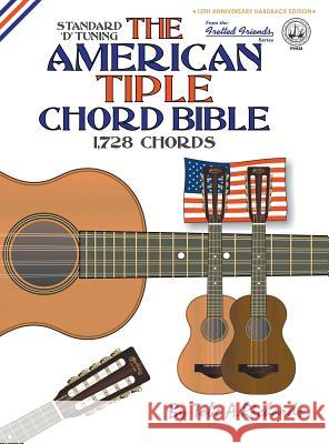 The American Tiple Chord Bible: Standard 'D' Tuning 1,728 Chords Richards, Tobe a. 9781912087655 Cabot Books - książka