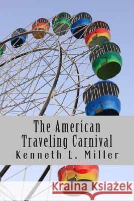 The American Traveling Carnival Kenneth L. Miller 9780615905648 Millerbooks, LLC - książka