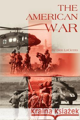 The American War Don Locicero 9780595231003 Writers Club Press - książka