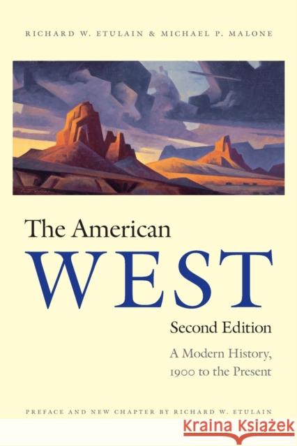 The American West: A Modern History, 1900 to the Present Etulain, Richard W. 9780803260221 Bison Books - książka