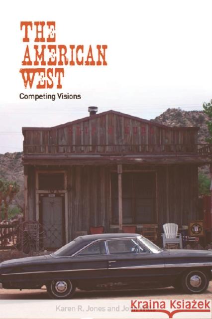 The American West: Competing Visions R. Jones, Karen 9780748622528 EDINBURGH UNIVERSITY PRESS - książka
