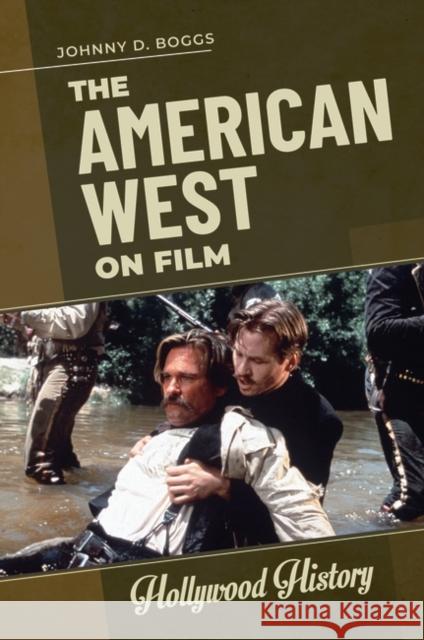 The American West on Film Johnny D. Boggs 9781440866760 ABC-CLIO - książka