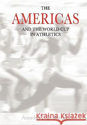 The AMERICAS and the World Cup in Athletics Francis, Amadeo I. D. 9781452868424 Createspace - książka