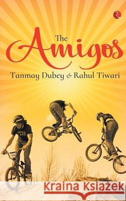 The Amigos Tanmay Dubey 9788129145338 Rupa Publications - książka