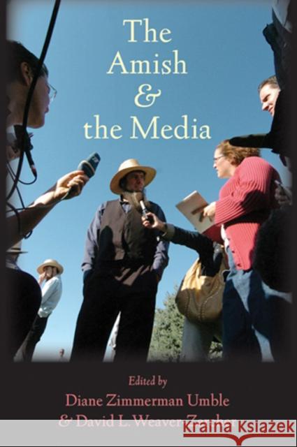 The Amish and the Media Diana Zimmerman Umble 9780801887895 Johns Hopkins University Press - książka