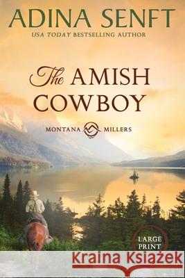 The Amish Cowboy (Large Print): An Amish reunion romance Adina Senft 9781963929041 Moonshell Books, Inc. - książka