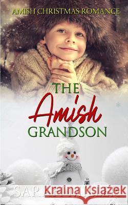 The Amish Grandson: Amish Christmas Romance Sarah Miller 9781730966538 Independently Published - książka