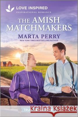 The Amish Matchmakers: An Uplifting Inspirational Romance Marta Perry 9781335940070 Love Inspired True Large Print - książka