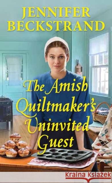 The Amish Quiltmaker's Uninvited Guest Jennifer Beckstrand 9781420156126 Kensington Publishing - książka