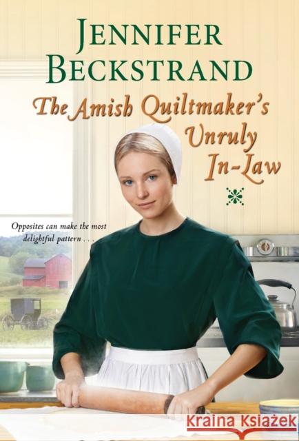 The Amish Quiltmaker's Unruly In-Law Jennifer Beckstrand 9781420152012 Zebra - książka