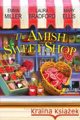 The Amish Sweet Shop Emma Miller Laura Bradford Mary Ellis 9781496718600 Kensington Publishing Corporation - książka