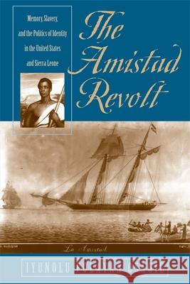 The Amistad Revolt Osagie, Iyunolu Folayan 9780820324654 University of Georgia Press - książka